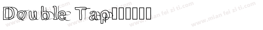 Double Tap字体转换